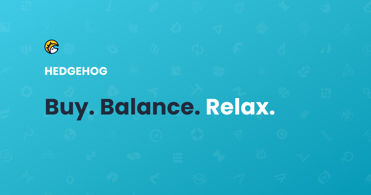 Hedgehog | Crypto Robo-Adviser | Buy. Balance. Relax.